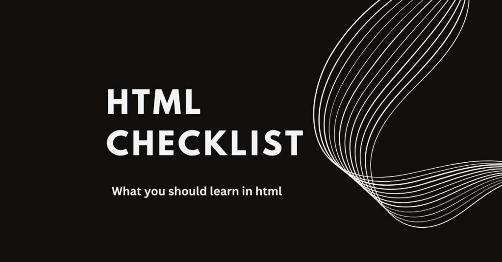 HTML Learning Checklist: A Beginner-Friendly Guide - Roktim Ashraful